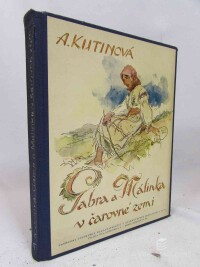 Kutinová, Amálie, Gabra a Málinka v čarovné zemi, 1941