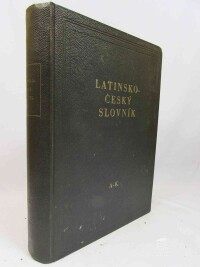 Novotný, František, Sedláček, Josef, Pražák, Josef M., Latinsko-český slovník A-K, 1955