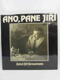 Grossmann, Jiří, Ano, Pane Jiří, 1987