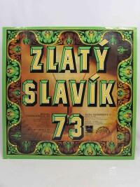 Neckář, V., Matuška, W., Gott, K., Vondráčková, H., Pilarová, E., Urbánková, N., Zlatý slavík 73, 1973