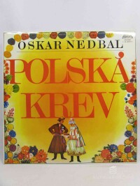 Nedbal, Oskar, Polská krev, 1976