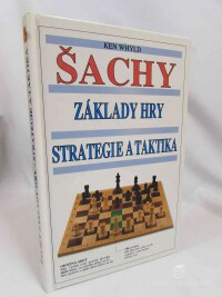Whyld, Ken, Šachy: Základy hry, strategie a taktika, 1996