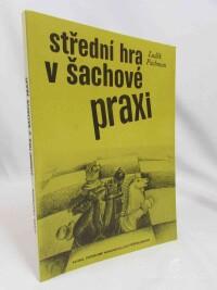 Pachman, Luděk, Střední hra v šachové praxi, 1991