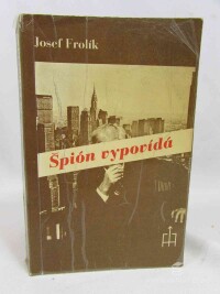 Frolík, Josef, Špión vypovídá, 1979