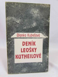 Kubešová, Blanka, Deník Leošky Kutheilové, 1987