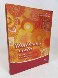 Cameronová, Julia, Umělcova cesta: Duchovní cesta k vyšší kreativitě, 2009