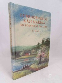 Háj, Felix, Dobrodružství Káji Maříka od posvícení do jara, 1991
