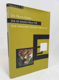 Leman, Kevin, Jak se naučit říkat NE: Jak vybudovat zdravou sebeúctu, 2005