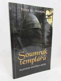 McMahon, Tony, Soumrak templářů: Hledání svatého kříže, 2012