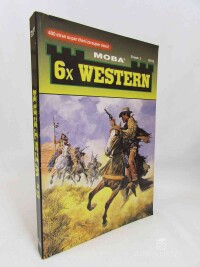 Unger, G. F., Scott, William, 6x Western: Tisíc bizonů, Nocí jede smrt, Pokerový král, Karetní eso, Pomsta za Susan, Zákon Vítězí, 2005