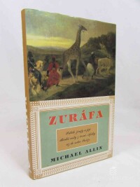 Allin, Michael, Zuráfa: Příběhy žirafy a její dlouhé cesty z černé Afriky až do srdce Paříže, 1999