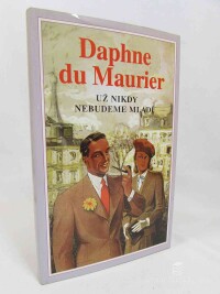 Maurier, Daphne du, Už nikdy nebudeme mladí, 1999