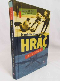 Lukšů, David, Palán, Aleš, Stanislav Konopásek: Hráč, který přežil, 2007