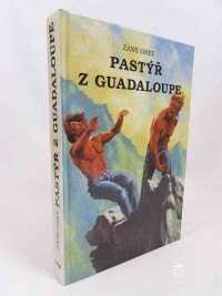 Grey, Zane, Pastýř z Guadaloupe, 1993