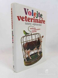 Abraham, Marc, Volejte veterináře: Příhody z veterinární kliniky, 2012