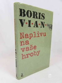 Vian, Boris, Naplivu na vaše hroby, 2005