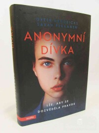Hendricks, Greer, Pekkanen, Sarah, Anonymní dívka: Lže, aby se dozvěděla pravdu, 2019