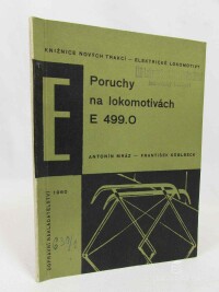 Mráz, Antonín, Küblbeck, František, Poruchy na lokomotivách E 499.O, 1960