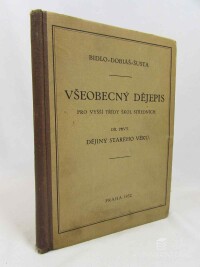 Šusta, Josef, Bidlo, Jaroslav, Dobiáš, Josef, Všeobecný dějepis pro vyšší třídy škol středních, díl prvý: Dějiny starého věku, 1932