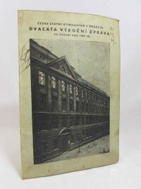 kolektiv, autorů, Dvacátá výroční zpráva Českého státního gymnasia v Praze XI., za školní rok 1929-1930, 1930