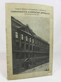 kolektiv, autorů, Osmnáctá výroční zpráva Českého státního gymnasia v Praze XI., za školní rok 1927-1928, 1928
