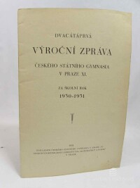 kolektiv, autorů, Dvacátáprvá výroční zpráva Českého státního gymnasia v Praze XI., za školní rok 1930-1931, 1931
