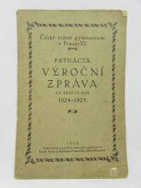 kolektiv, autorů, Patnáctá výroční zpráva Českého státního gymnasia v Praze XI., za školní rok 1924-1925, 1925