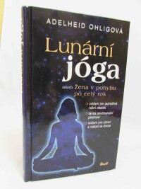 Ohligová, Adelheid, Lunární jóga aneb Žena v pohybu po celý rok, 2006