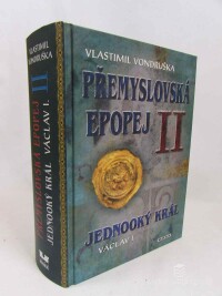 Vondruška, Vlastimil, Přemyslovská epopej II: Jednooký král Václav I, 2018