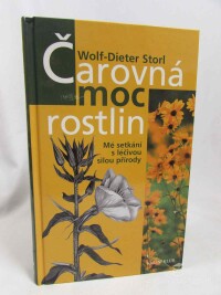 Strol, Wolf-Dieter, Čarovná moc rostlin: Mé setkání s léčivou silou přírody, 2007