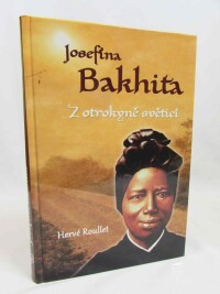 Roullet, Hervé, Josefína Bakhita: Z otrokyně světicí, 2018