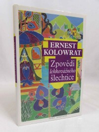 Kolowrat, Ernest, Zpovědi lehkovážného šlechtice, 1993