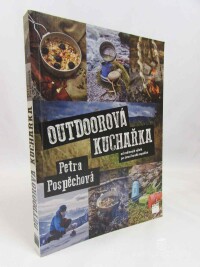 Pospěchalová, Petra, Outdoorová kuchařky: Od rodinných výletů po zimní horské expedice, 2016