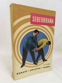 Levský, Vojtech L., Sebeobrana: Karate, Jiu-Jitsu, Sambo, 500 chvatů sebeobrany, 1969