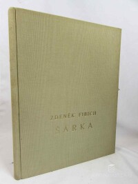 Fibich, Zdeněk, Schulzová, Anežka, Šárka: Zpěvohra o třech jednáních - IV. vydání, 1950