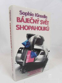 Kinsella, Sophie, Báječný svět shopaholiků, 2002