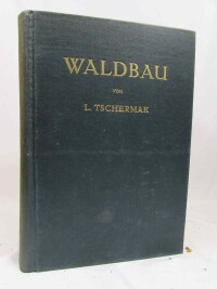 Tschermak, Leo, Waldbau: Auf Pflanzengeographisch-ökologischer Grundlage, 1950
