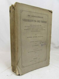 Wallace, Alfred Russel, Die Geographische Verbreitung der Thiere nebst einer Studie über die Verwandtschaften der lebenden und ausgestorbenen Faunen in Ihrer Beziehung zu den früheren Veränderungen der Erdoberfläche, 1876