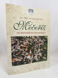 Jaroš, Jaroslav, Mečeříž: Od historie do současnosti, 2002