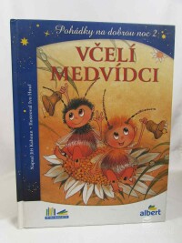 Kahoun, Jiří, Pohádky na dobrou noc 2: Včelí medvídci, 2005