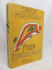 Hemingway, Ernest, Fiesta (I slunce vychází), Stařec a moře, 1985