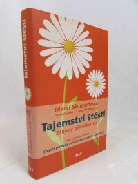 Shimoffová, Marci, Klineová, Carol, Tajemství štěstí: Zákony přitažlivosti, 2008