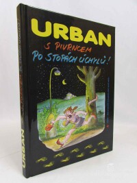 Urban, Petr, S Pivrncem po stopách úchylů, 2006