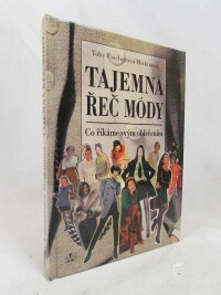 Mirkinová, Fischerová Toby, Tajemná řeč módy: Co říkáme svým oblečením, 1996