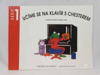 Barratt, Carol, Učíme se na klavír s Chesterem, sešit 1, 2010