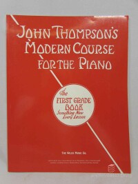 kolektiv, autorů, John Thompson's Modern Course for the Piano: The First Grade Book, Something New Every Lesson, 1936