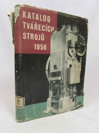 kolektiv, autorů, Katalog tvářecích strojů 1956, 1956