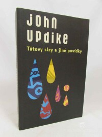 Updike, John, Tátovy slzy a jiné povídky, 2014