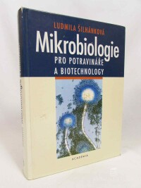 Šilhánková, Ludmila, Mikrobiologie pro potravináře a biotechnology, 2002
