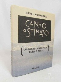 Kolmačka, Pavel, Canto Ostinato (Listopad, Prožitky blízké zimy), 2023